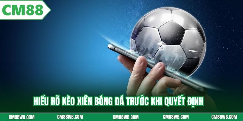 Hiểu rõ kèo xiên bóng đá là gì trong thực tiễn