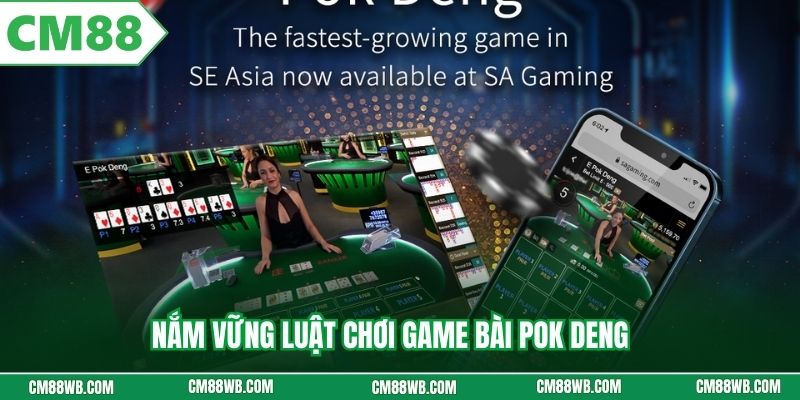 Nắm vững luật chơi game bài Pok Deng