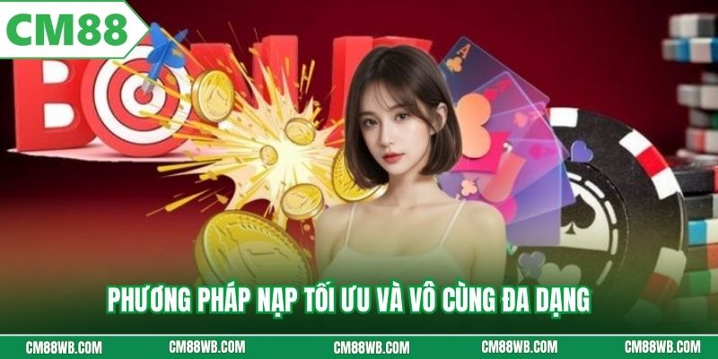 Phương pháp nạp tối ưu và vô cùng đa dạng