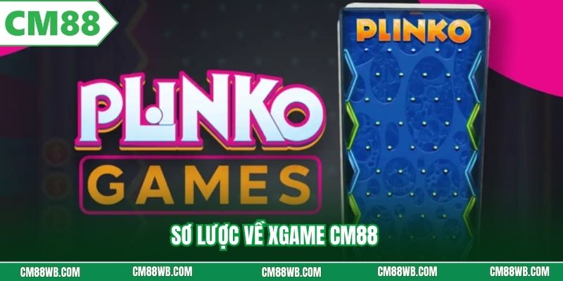 Sơ lược về Xgame CM88