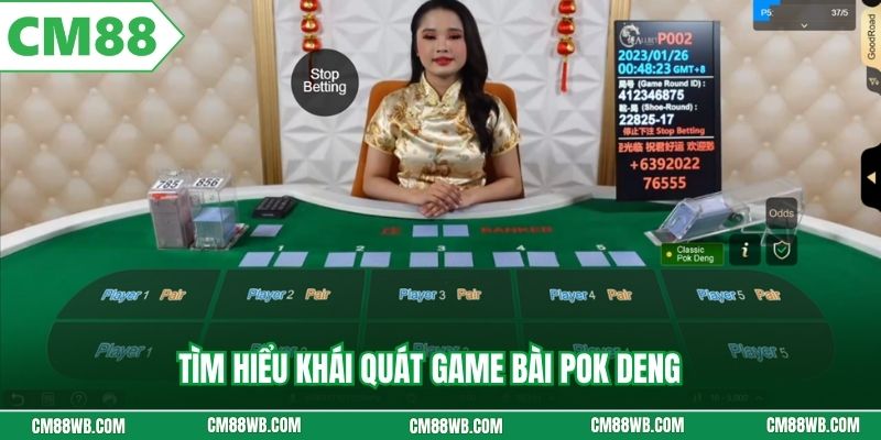 Tìm hiểu khái quát game bài Pok Deng